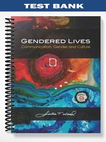 Test_Bank_for_Gendered_Lives_Communication_Gender_and_Culture_9th_Edition_by_Wood