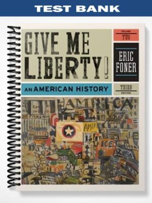 Test_Bank_for_Give_Me_Liberty_An_American_History_3rd_Edition_by_Eric_Foner