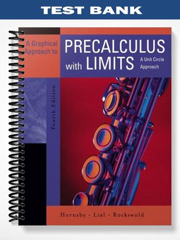 Test_Bank_for_Graphical_Approach_to_Precalculus_with_Limits_A_Unit_Circle_Approach_4th_Edition_by_Hornsby