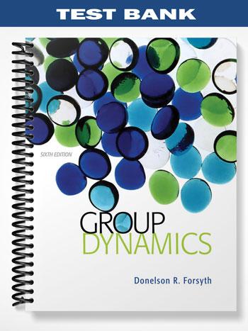 Test_Bank_for_Group_Dynamics_6th_Edition_by_Forsyth