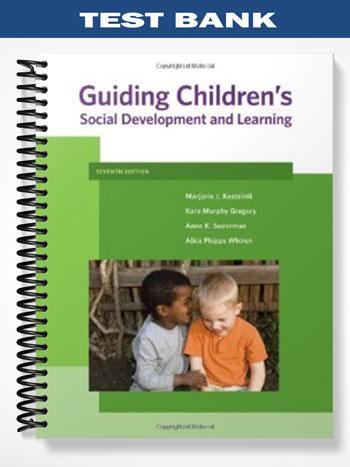 Test_Bank_for_Guiding_Childrens_Social_Development_and_Learning_7th_Edition_by_Kostelnik