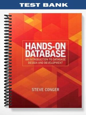 Test_Bank_for_Hands On_Database_1st_Edition_by_Steve_Conger