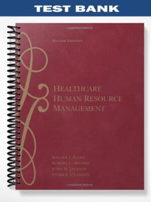 Test_Bank_for_Healthcare_Human_Resource_Management_2nd_Edition_by_Flynn