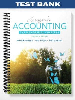 Test_Bank_for_Horngrens_Accounting_The_Managerial_Chapters_11th_Edition_by_Miller Nobles