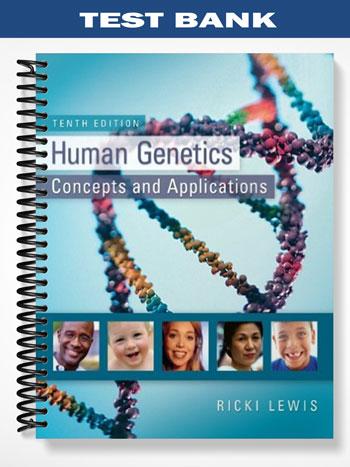 Test_Bank_for_Human_Genetics_Concepts_and_Applications_10th_Edition_by_Ricki_Lewis