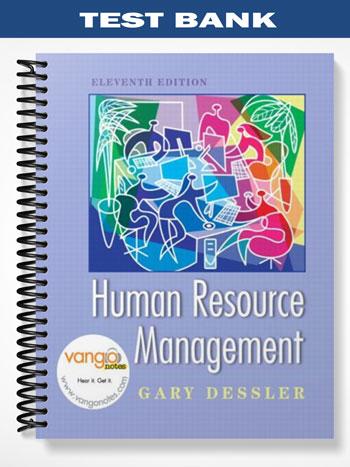 Test Bank for Human Resource Management 11th Edition by Gary Dessler ...