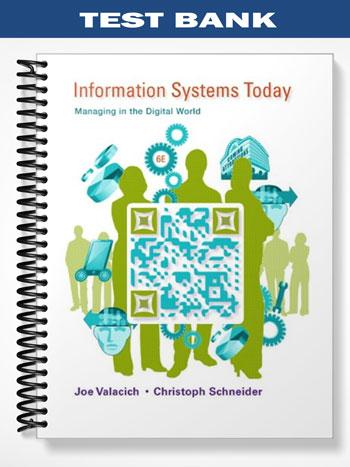 Test_Bank_for_Information_Systems_Today_Managing_in_the_Digital_World_6th_Edition_by_Valacich