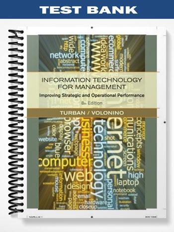 Test_Bank_for_Information_Technology_for_Management_Improving_Strategic_and_Operational_Performance_8th_Edition_by_Turban Test_Bank_for_Information_Technology_for_Management_Improving_Strategic_and_Operational_Performance_8th_Edition_by_Turban