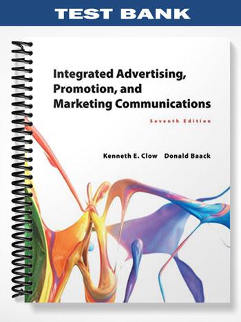 Test_Bank_for_Integrated_Advertising_Promotion_and_Marketing_Communications_7th_Edition_by_Clow Test_Bank_for_Integrated_Advertising_Promotion_and_Marketing_Communications_7th_Edition_by_Clow