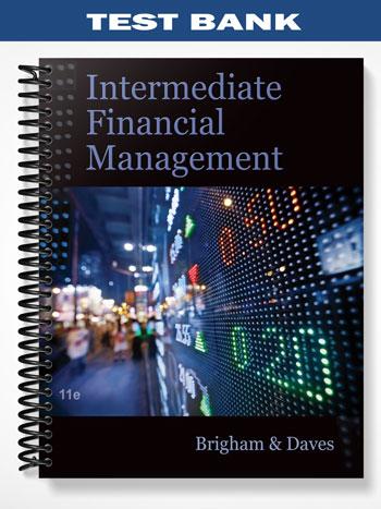 Test_Bank_for_Intermediate_Financial_Management_11th_Edition_by_Brigham Test_Bank_for_Intermediate_Financial_Management_11th_Edition_by_Brigham