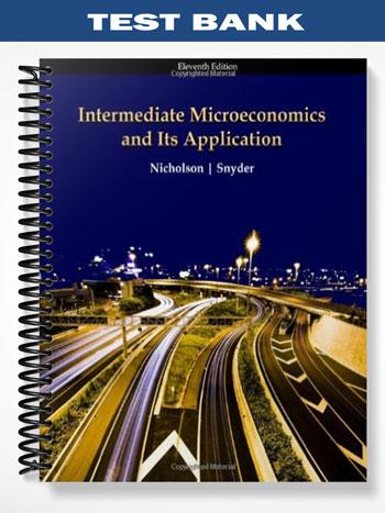 Test_Bank_for_Intermediate_Microeconomics_and_Its_Applications_International_Edition_11th_Edition_by_Nicholson Test_Bank_for_Intermediate_Microeconomics_and_Its_Applications_International_Edition_11th_Edition_by_Nicholson