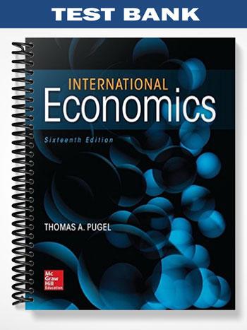 Test_Bank_for_International_Economics_16th_Edition_by_Thomas_Pugel