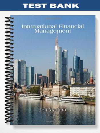 Test_Bank_for_International_Financial_Management_12th_Edition_by_Jeff_Madura