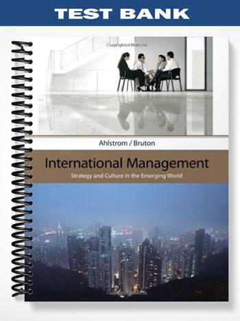Test_Bank_for_International_Management_Strategy_and_Culture_in_the_Emerging_World_1st_Edition_by_Ahlstrom