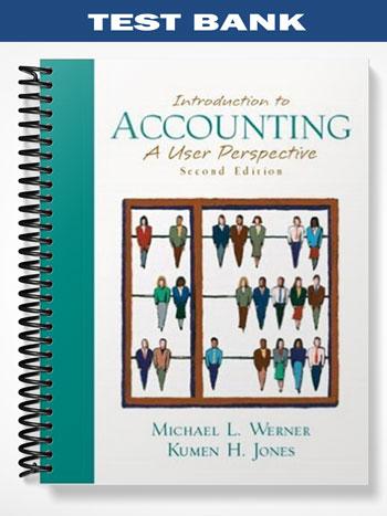 Test_Bank_for_Introduction_to_Accounting_Combined_A_User_Perspective_2nd_Edition_by_Werner