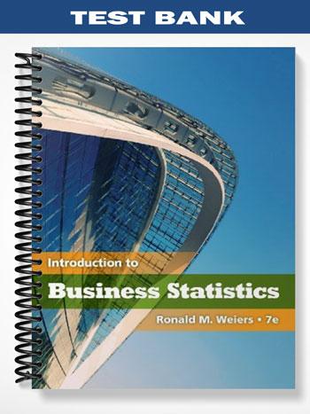 Test_Bank_for_Introduction_to_Business_Statistics_7th_Edition_by_Ronald_Weiers