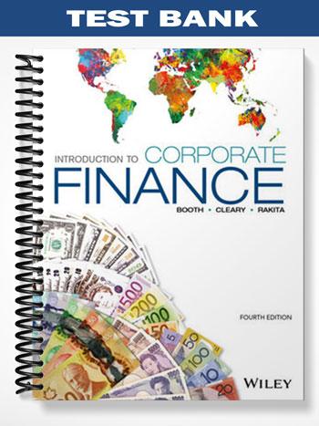 Test_Bank_for_Introduction_to_Corporate_Finance_4th_Edition_by_Booth Test_Bank_for_Introduction_to_Corporate_Finance_4th_Edition_by_Booth