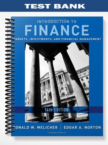Test_Bank_for_Introduction_to_Finance_Markets_Investments_and_Financial_Management_14th_Edition_by_Melicher