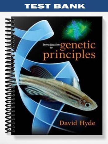 Test_Bank_for_Introduction_to_Genetic_Principles_1st_Edition_by_Hyde
