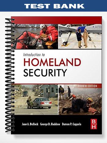 Test_Bank_for_Introduction_to_Homeland_Security_4th_Edition_by_Bullock Test_Bank_for_Introduction_to_Homeland_Security_4th_Edition_by_Bullock