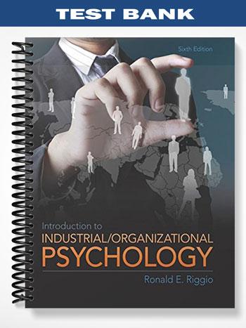 Test_Bank_for_Introduction_to_Industrial_and_Organizational_Psychology_6th_Edition_by_Riggio