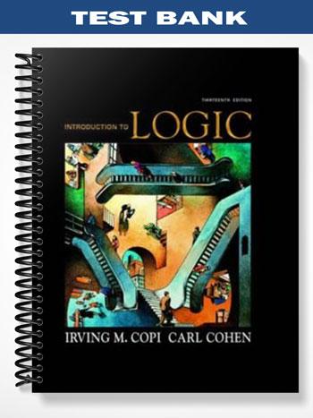 Test_Bank_for_Introduction_to_Logic_13th_Edition_by_Copi Test_Bank_for_Introduction_to_Logic_13th_Edition_by_Copi