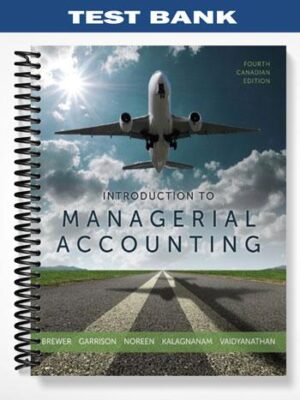 Test_Bank_for_Introduction_to_Managerial_Accounting_Canadian_4th_Edition_by_Brewer