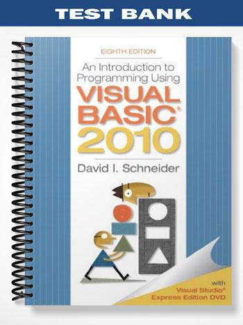 Test_Bank_for_Introduction_to_Programming_Using_Visual_Basic_2010_8th_Edition_by_Schneider Test_Bank_for_Introduction_to_Programming_Using_Visual_Basic_2010_8th_Edition_by_Schneider