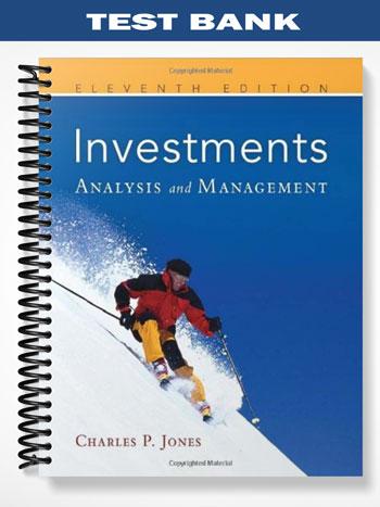 Test_Bank_for_Investments_Analysis_and_Management_11th_Edition_by_Jones