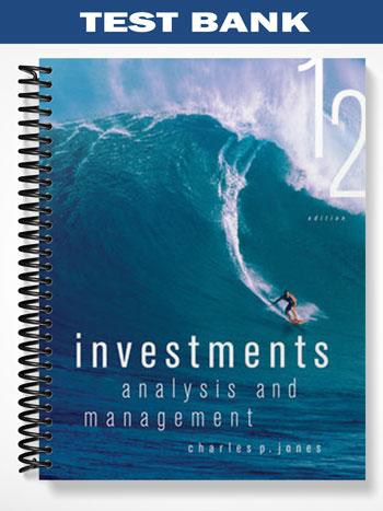 Test_Bank_for_Investments_Analysis_and_Management_12th_Edition_by_Jones