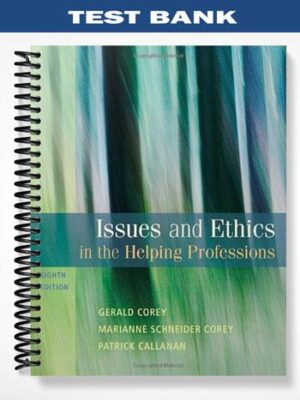 Test_Bank_for_Issues_and_Ethics_in_the_Helping_Professions_8th_Edition_by_Corey