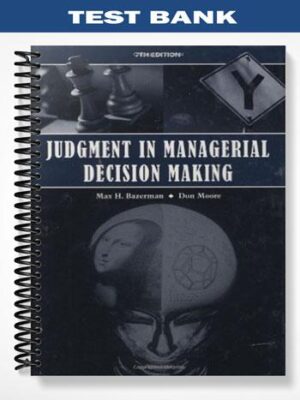 Test_Bank_for_Judgment_in_Managerial_Decision_Making_7th_Edition_by_Bazerman