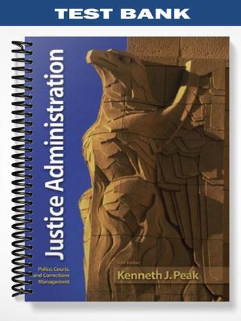Test_Bank_for_Justice_Administration_6th_Edition_by_Ken_Peak