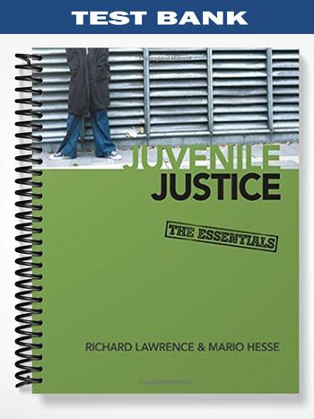Test_Bank_for_Juvenile_Justice_The_Essentials_1st_Edition_by_Lawrence Test_Bank_for_Juvenile_Justice_The_Essentials_1st_Edition_by_Lawrence