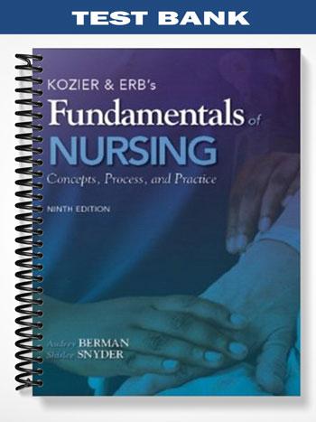 Test_Bank_for_Kozier__Erbs_Fundamentals_of_Nursing_9th_Edition_by_Berman