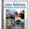 Test Bank for Labor Relations Development Structure Process 10th Edition by John Fossum