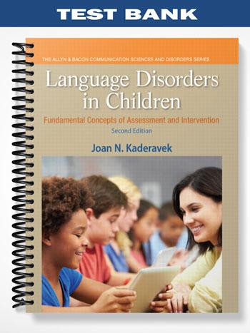 Test_Bank_for_Language_Disorders_in_Children_Fundamental_Concepts_of_Assessment_and_Intervention_2nd_Edition_by_Kaderavek