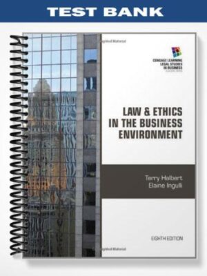 Test_Bank_for_Law_and_Ethics_in_the_Business_Environment_8th_Edition_by_Halbert
