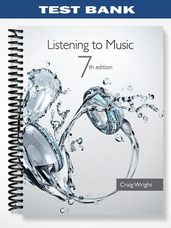 Test_Bank_for_Listening_to_Music_7th_Edition_by_Craig_Wright