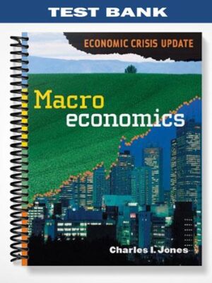 Test_Bank_for_Macroeconomics_Economic_Crisis_Update_1st_Edition_by_Jones