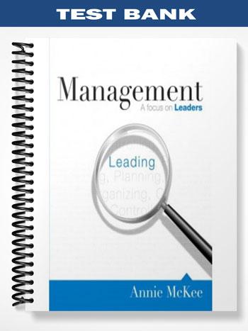 Test_Bank_for_Management_A_Focus_on_Leaders_1st_Edition_by_Annie_McKee Test_Bank_for_Management_A_Focus_on_Leaders_1st_Edition_by_Annie_McKee