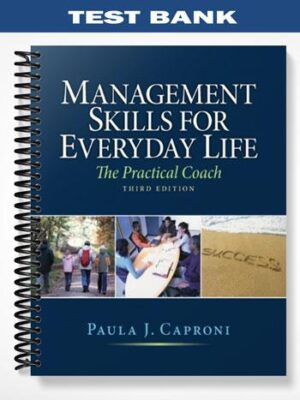 Test_Bank_for_Management_Skills_for_Everyday_Life_3rd_Edition_by_Paula_Caproni