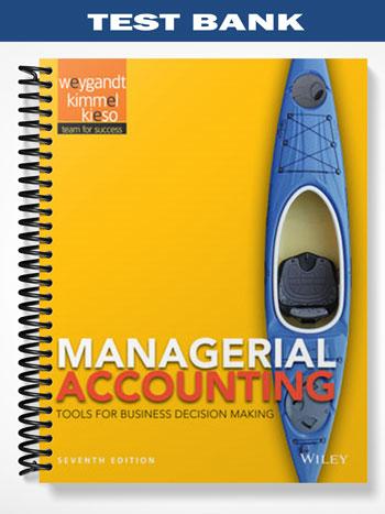 Test_Bank_for_Managerial_Accounting_Tools_for_Business_Decision_Making_7th_Edition_by_Weygandt