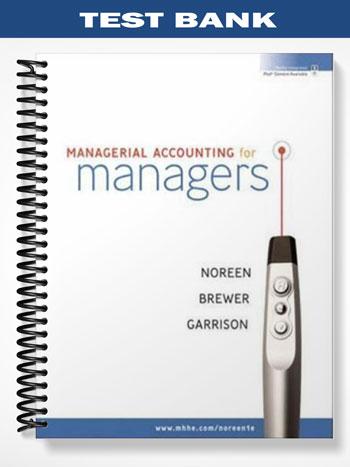 Test_Bank_for_Managerial_Accounting_for_Managers_1st_Edition_by_Noreen