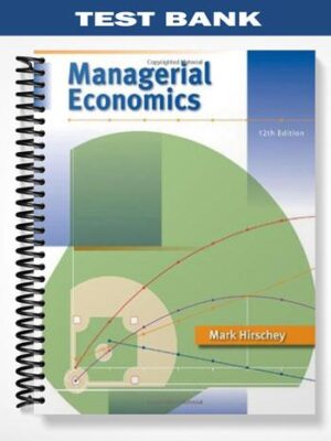 Test_Bank_for_Managerial_Economics_12th_Edition_by_Mark_Hirschey