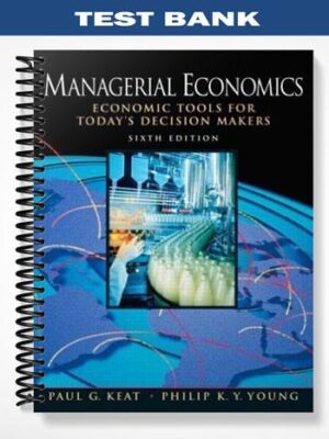 Test_Bank_for_Managerial_Economics_6th_Edition_by_Paul_Keat