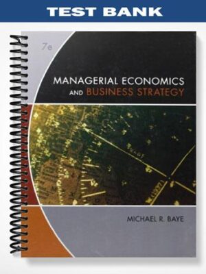 Test_Bank_for_Managerial_Economics__Business_Strategy_7th_Edition_by_Michael_Baye