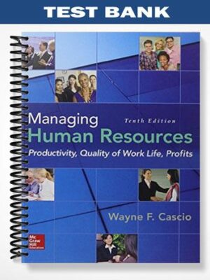 Test_Bank_for_Managing_Human_Resources_Productivity_Quality_of_Work_Life_Profits_10th_Edition_by_Cascio