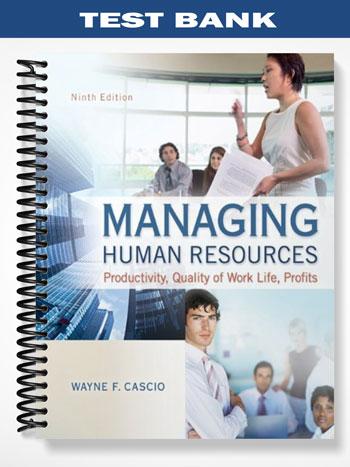 Test_Bank_for_Managing_Human_Resources_Productivity_Quality_of_Work_Life_Profits_9th_Edition_by_Cascio