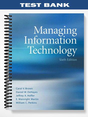 Test_Bank_for_Managing_Information_Technology_6th_Edition_by_Brown Test_Bank_for_Managing_Information_Technology_6th_Edition_by_Brown